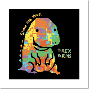 Show Me Your T-Rex Arms, Multicolored Autistic Rex Posters and Art